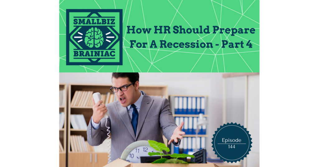 Here’s how you should prepare for the next recession from an HR standpoint.